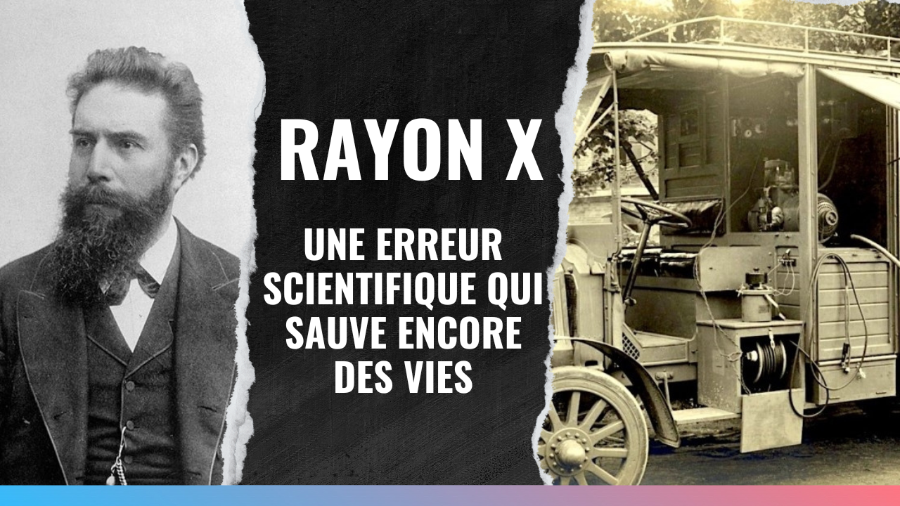 Rayons X : Une erreur scientifique qui sauve encore des vies