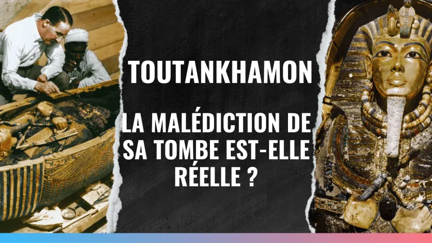 Toutankhamon : La malédiction de sa tombe est-elle réelle ?