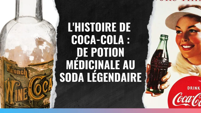 L'Incroyable Histoire de Coca-Cola : De Potion Médicinale au Soda Légendaire
