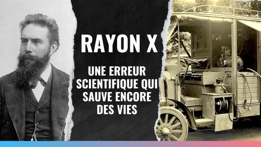 Rayons X : Une erreur scientifique qui sauve encore des vies